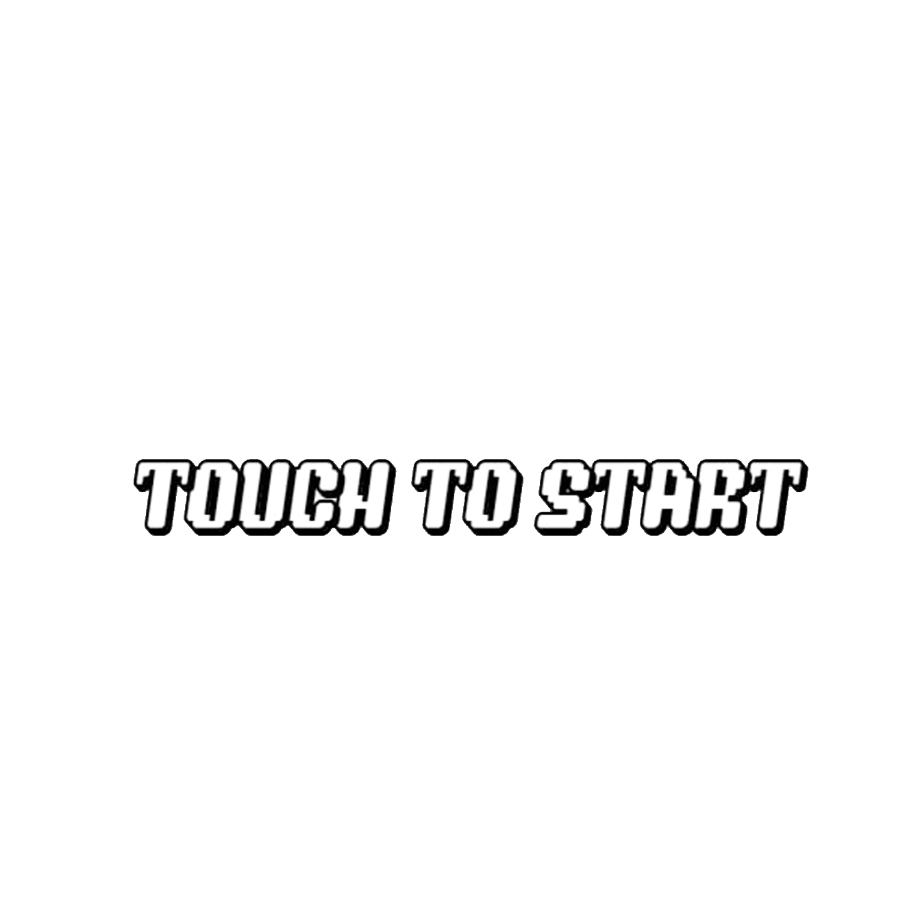 Touch to Start